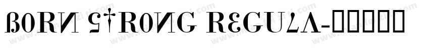 Born Strong Regula字体转换